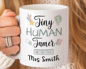 Personalized Teacher Ceramic Mug, Tiny Human Tamer, Custom Teacher Coffee Cup, Teacher Appreciation, Custom Teacher Gift Ideas (11oz, 15oz)