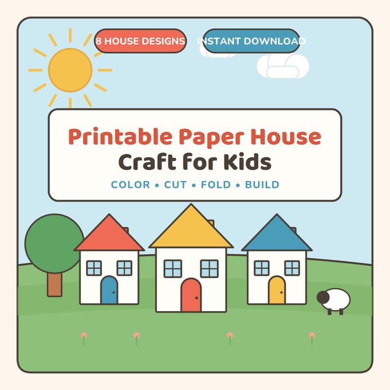 May include: A digital graphic for a printable paper house craft for kids. It features a yellow sun, blue sky, green grass, a tree, a sheep, and three houses with red, yellow, and blue roofs. Text includes 8 HOUSE DESIGNS, INSTANT DOWNLOAD, and COLOR CUT FOLD BUILD.