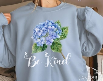 BeKind Hydrangea Unisex Crewneck Sweatshirt/Hoodie,Cozy Sweatshirt,Various style/color,Pure Cotton Vintage Sweatshirt,Mother's Day Gift Idea
