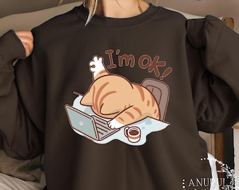 I'm Ok Office workersCrewneck Sweatshirt/Hoodie,Cozy Funny Sweatshirt,Books Club Shirt,Pure Cotton Mental Sweatshirt,Friend Gift Idea