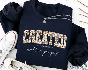 Jesus Crewneck Sweatshirt/Hoodie,Created with a purpose,Cozy Sweatshirt,BibleVerse Sweatshirt,PureCotton Sweatshirt,Gift for Christian Women