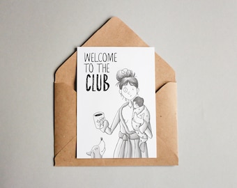 NEW MOM Card, MOTHERHOOD, Mother's Day, Love, Welcome to the club, New Baby