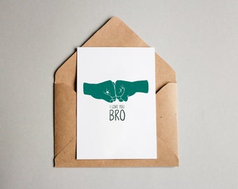 I love you BRO, Bro Cards, Greeting Card, Cards for men, Playful, Bromance - Trendy Card, Quirky Cards 5x7, Friendship