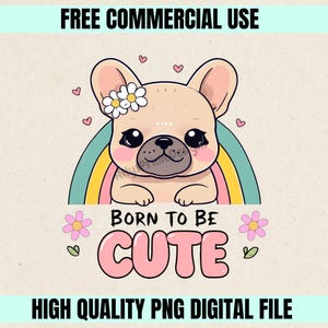 Geboren, um süß zu sein, entzückende französische Bulldogge PNG, Designs für Kinder T-Shirts, süße Girly Frenchie, Kinder-Shirt-Design, Regenbogen und Hunde, Cutie