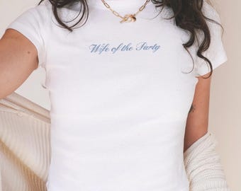 Embroidered Wife Of The Party Baby Tee, Bridal Y2K Shirt, Bride to Be Shirt, Bridal Bachelorette Top, Y2K Bride Top, Engagement Gift