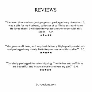 May include: Reviews of a product with five-star ratings. The text reads, "Came on time and was just gorgeous, packaged very nicely too. It was a gift for my husband, collector of cufflinks extraordinaire. He loved them! I will definitely place another order with this seller." C.P.  "Gorgeous cuff links, and very fast delivery. High quality materials and packaged very nicely. Definitely recommend this seller." E.C.  "Carefully packaged for safe shipping. The tie bar and cuff links are beautiful and made a lovely anniversary gift." E.M.