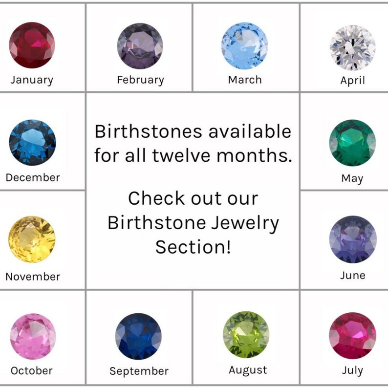 May include: A chart showing the birthstones for each month of the year. The birthstones are displayed as colorful gemstones in a grid format. The text "Birthstones available for all twelve months. Check out our Birthstone Jewelry Section!" is displayed below the grid.