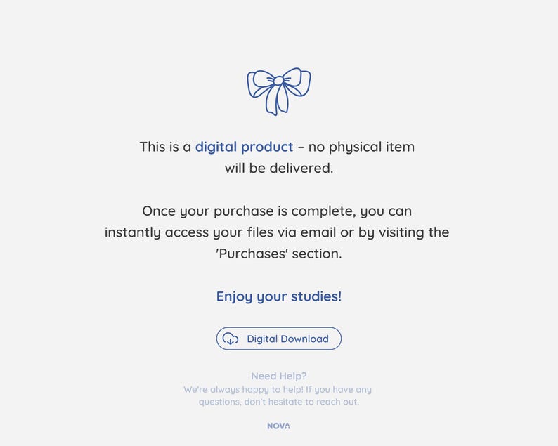 Op de afbeelding: Een blauw lintpictogram met de tekst "Dit is een digitaal product - er wordt geen fysiek item geleverd."  De tekst eronder luidt "Zodra uw aankoop is voltooid, kunt u direct toegang krijgen tot uw bestanden via e-mail of door de sectie 'Aankopen' te bezoeken."  De tekst "Geniet van je studie!" wordt weergegeven in een blauwe box met een wolkpictogram en de tekst "Digitaal downloaden".  De tekst "Hulp nodig? We helpen je graag! Als je vragen hebt, aarzel dan niet om contact op te nemen. NOVA" wordt onder de blauwe box weergegeven.