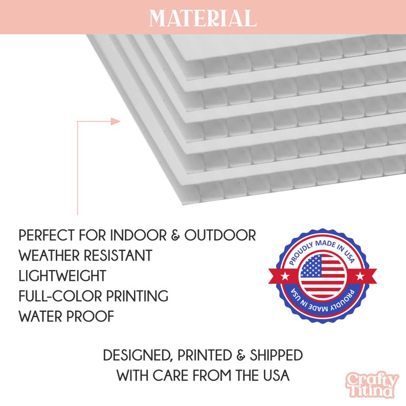 May include: A stack of white corrugated plastic sheets with the text MATERIAL, PERFECT FOR INDOOR & OUTDOOR, WEATHER RESISTANT, LIGHTWEIGHT, FULL-COLOR PRINTING, WATER PROOF, DESIGNED, PRINTED & SHIPPED WITH CARE FROM THE USA, and a PROUDLY MADE IN USA badge.