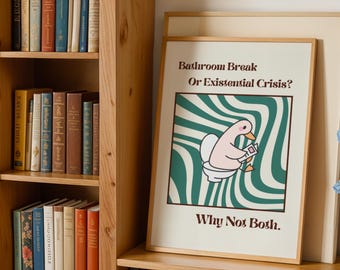 Funny "Bathroom Break or Existential Crisis? Why Not Both? " Cute Goose poster - Funny Wall Art, Unique Poster, Cute Goose prints