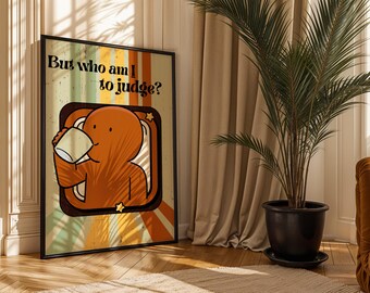 Bezugsfertig "Aber wer bin ich, zu urteilen?" Poster, Lustiges Bild, Retro, Einzigartige Wandkunst, Einzigartige Wandkunst