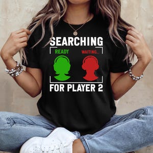 Searching for Player 2 T-Shirt, Video Game Matching Tee, Couples Shirt, Funny Gaming Gift, Game Lover Shirt, Video Game Shirt, Sister Gift
