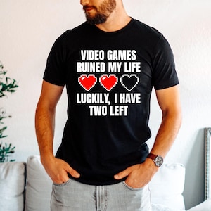 Video Games Ruined My Life Luckily I Have Two Left T-Shirt, Funny Gaming Shirt, Game Lover shirt, Gamer Husband Gift, Retro Gaming Shirt
