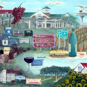 May include: A colorful painting depicting a wine country scene with vineyards, a winery, a truck carrying barrels of Pinot Noir, and a glass of red wine. The painting also includes signs for various wineries and a welcome sign that reads "Welcome to Wine Country".