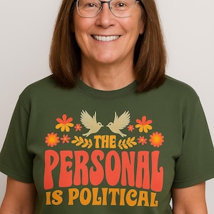 Bold Political Statement T-Shirt, Unisex Tee for Activists, Personal is Political Shirt, Gift for Social Justice Advocates, Casual Wear