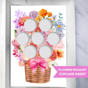 May include: A floral cupcake insert featuring a watercolor bouquet of colorful flowers in a woven basket with a pink bow. The insert has six circular cutouts for cupcakes. Text on the side reads "FLOWERS BOUQUET CUPCAKE INSERT."