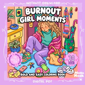 A coloring book cover features a cartoon girl with curly hair, wearing a pink jacket and purple pants, sitting on the floor surrounded by cozy items, with text that reads "Burnout Girl Moments" and "Bold and Easy Coloring Book."