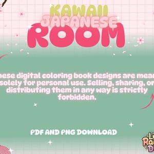 May include: A digital coloring book with a pink and yellow title that reads "Kawaii Japanese Room". The text is in a bubble font. The background is a pink and green checkered pattern with white cherry blossoms. The text below the title reads "These digital coloring book designs are meant solely for personal use. Selling, sharing, or distributing them in any way is strictly forbidden." The text below that reads "PDF and PNG Download". The bottom right corner of the image has a logo that reads "Little Rainbow Dreams".