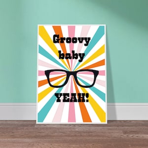 Austin Powers Inspired Wall Art | &#39;Groovy Baby Yeah&#39; Poster | Retro Decor | Movie Poster | Gift Idea