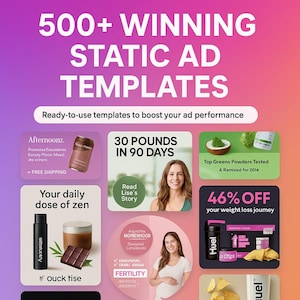 May include: A promotional graphic with a gradient background, featuring text: "500+ WINNING STATIC AD TEMPLATES." Several product advertisements are displayed, including weight loss and wellness products. The image promotes ready-to-use templates to boost ad performance.