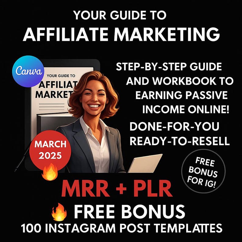 May include: A digital illustration of a woman smiling and holding a laptop. The text "YOUR GUIDE TO AFFILIATE MARKETING" is at the top of the image. The text "STEP-BY-STEP GUIDE AND WORKBOOK TO EARNING PASSIVE INCOME ONLINE! DONE-FOR-YOU READY-TO-RESELL MRR + PLR FREE BONUS 100 INSTAGRAM POST TEMPLATES" is at the bottom of the image.