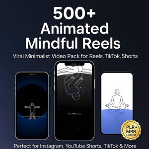 May include: An advertisement for a video pack with the text "500+ Animated Mindful Reels." Three smartphones display animated minimalist videos. The bottom of the image reads "Perfect for Instagram, YouTube Shorts, TikTok & More."