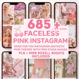 May include: Aesthetic pink Instagram theme with the text "685+ Faceless Pink Instagram" and "Done for you Instagram aesthetic pink themed with free stock images PLR + MRR resell rights included". The image shows several phone screens with pink-themed images.
