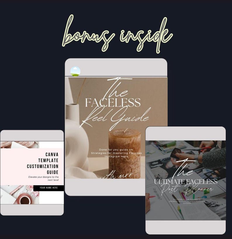 May include: A digital marketing bundle featuring three guides: "The Faceless Reel Guide," a Canva template customization guide, and "The Ultimate Faceless Post Planner." The guides have a neutral color palette with text overlays. The phrase "bonus inside" is written at the top.