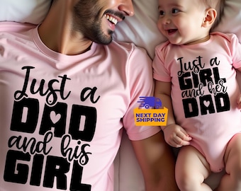 Just A Dad and His Girl Tshirt, Daddy and Daughter Shirts, Father&#39;s Day Gift, Dad and Baby Matching Shirts, New Dad T-Shirt, Gift for Dad
