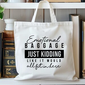 Emotional Baggage Tote Bag: Funny Sarcastic Gift