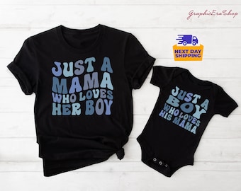 Just A Mama Who Loves Her Boy Shirt, Mommy and Me Tshirt, Mother and Son Matching Shirt, Mother&#39;s Day Gift, Mom Son Matching Tee, Just A Boy