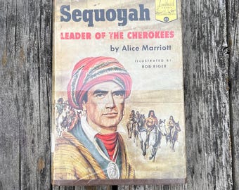 Sequoyah Leader of the Cherokees by Alice Marriott 1956 Landmark Books Vintage Children's Book