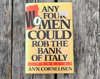 Any Four Women Could Rob the Bank of Italy by Ann Cornelisen 1983 First Edition Vintage Book