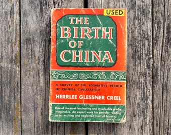 De geboorte van China, een overzicht van de vormende periode van de Chinese beschaving door Herrlee Glessner Creel 1967 vintage boek