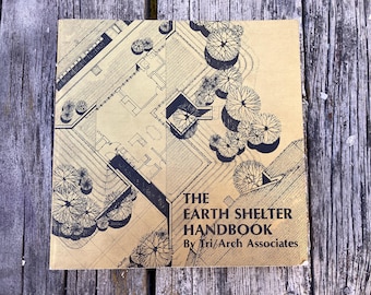 The Earth Shelter Handbook by Tri Arch Associates 1980 Vintage Book