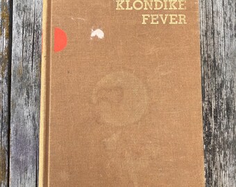 The Klondike Fever the Life and Death of the Last Great Gold Rush by Pierre Berton 1958 First Edition Vintage Book