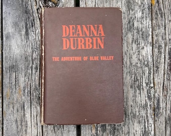 Deanna Durbin and The Adventure of Blue Valley by Kathryn Heisenfelt 1941 Vintage Children's Book