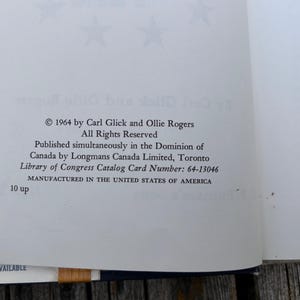 May include: A white book copyright page with black text stating 1964 by Carl Glick and Ollie Rogers, All Rights Reserved, Published simultaneously in the Dominion of Canada by Longmans Canada Limited, Toronto, Library of Congress Catalog Card Number: 64-13046, MANUFACTURED IN THE UNITED STATES OF AMERICA, and 10 up.