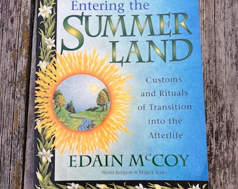 Entering the Summerland Customs and Rituals of Transition into the Afterlife by Edain McCoy 1996 Vintage Book