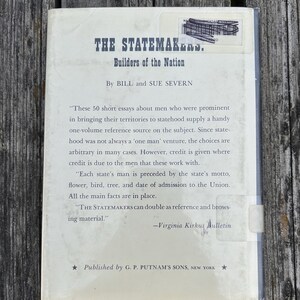 May include: The back cover of the hardcover book titled The Statemakers: Builders of the Nation by Bill and Sue Severn. It features a summary of the 50 essays about statehood, a quote from the Virginia Kirkus Bulletin, and publisher info.