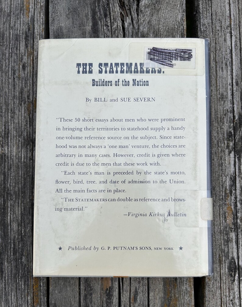 May include: The back cover of the hardcover book titled The Statemakers: Builders of the Nation by Bill and Sue Severn. It features a summary of the 50 essays about statehood, a quote from the Virginia Kirkus Bulletin, and publisher info.