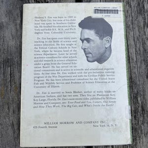 May include: The back cover of a book featuring a black and white portrait of Herbert S. Zim. The text provides a biography of the author, a list of his recent titles, and the publisher information for William Morrow and Company Inc. in New York.