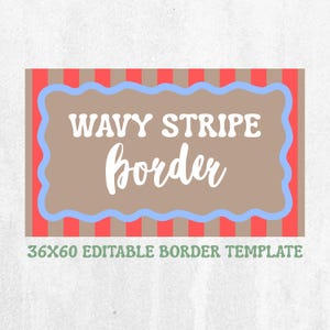 Può includere: Un design rettangolare con un centro marrone, un bordo ondulato azzurro e un bordo a strisce rosse e marroni. Il testo "WAVY STRIPE border" è in bianco. Il testo "36X60 EDITABLE BORDER TEMPLATE" è in verde.