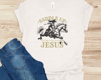 Faith-Based Cowgirl T-Shirt, Western Christian Tee, Saddle Up We're Following Jesus