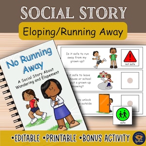 May include: A spiral-bound book titled "No Running Away" with the subtitle "A Social Story About Wandering and Elopement." The cover features illustrations of children. Accompanying pages address safety, with the words "editable," "printable," and "bonus activity."