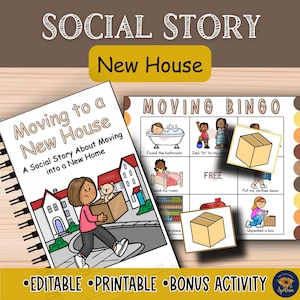 May include: A spiral-bound book titled "Moving to a New House" with illustrations of a person moving. A "Moving Bingo" game is also shown. The text includes "Social Story" and "New House". The image is labeled "Editable, Printable, Bonus Activity."
