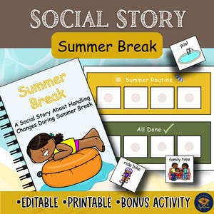 May include: An educational resource titled "Summer Break" with a spiral-bound book and activity cards. The book's cover reads "A Social Story About Handling Changes During Summer Break." Cards depict a pool, cycling, and family time. The words "Editable," "Printable," and "Bonus Activity" are present.