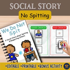 May include: A spiral-bound social story titled "We Do Not Spit" with illustrations and the text "No Spitting." The story includes sections for "Good Choices" and "Bad Choices," with related images. The words "Editable," "Printable," and "Bonus Activity" are also visible.