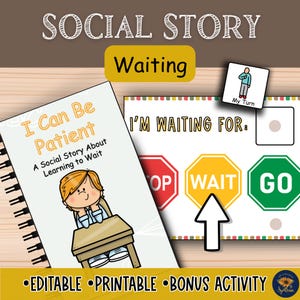 May include: A spiral-bound book titled "I Can Be Patient" with a cartoon illustration of a child. Accompanying it is a chart with stop, wait, and go signs, and the text "I'm Waiting For:" and "My Turn". The words "Editable", "Printable", and "Bonus Activity" are also visible.