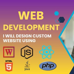 May include: An advertisement for web development services. The image features the text "WEB DEVELOPMENT" and "I WILL DESIGN CUSTOM WEBSITE USING". Logos for HTML5, JavaScript, React, Java, and PHP are displayed. A man in a blazer is in a hexagonal frame.